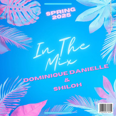 In The Mix with Dominique Danielle & Shiloh