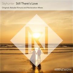 Skyhunter - Still There's Love (Noctavation Remix)