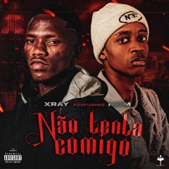X-Ray7x - Não Tenta Comigo (Feat.MCM).mp3