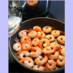 Get PDF 📧 Shrimp Lover's Cookbook: Skillet Meals, Casseroles, Appetizers & More! (So