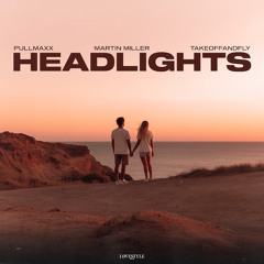 PULLMAXX & MARTIN MILLER & TAKEOFFANDFLY - HEADLIGHTS