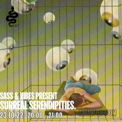 Sass & Vibes Presents: Surreal Serendipities - Aaja Channel 1 - 23 10 24