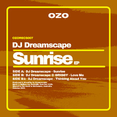 PREMIERE CUTZ: DJ Dreamscape - Sunrise [OZORECS007]