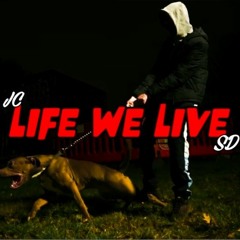 JC X SD - Life We Live