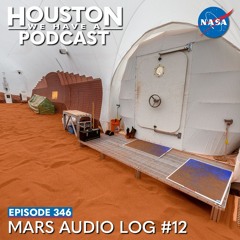 Houston We Have a Podcast: Mars Audio Log #12