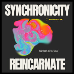 Synchronicity Reincarnate