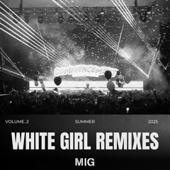 White Girl Remixes Vol.2 | DJ mix - MIG  | SUMMER 2025