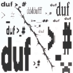 duf >_#