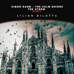 Simon Daum - The calm before the storm (Lilian Bilotta Techno Remix)