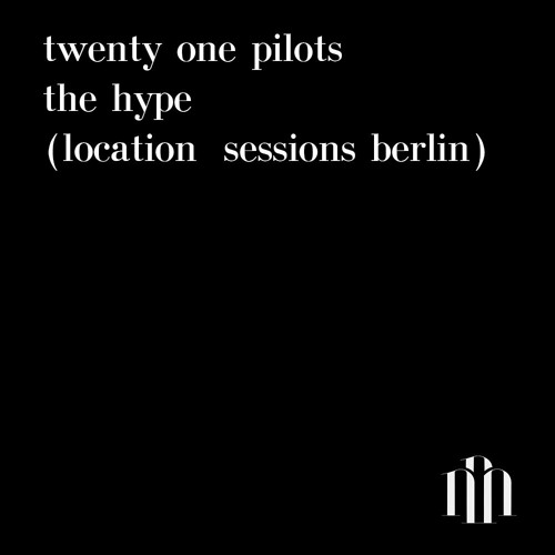 twenty one pilots - the hype (location sessions berlin) | slowed + reverb