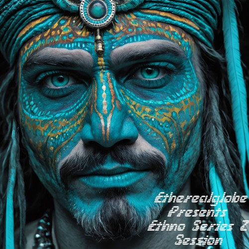 Etherealglobe Ethno Series 2 Session