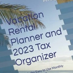 [PDF-Online] Download Vacation Rental Planner and 2023 Tax Organizer Includes Easy to Use Mo