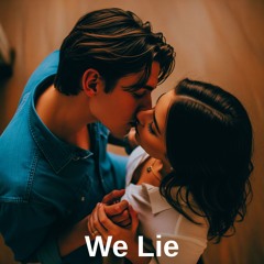 We lie