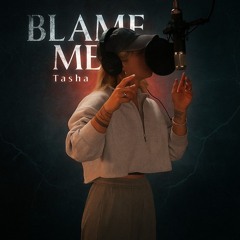 Tasha - Blame Me