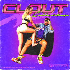 Clout Collector (feat. Cash Motivated & AD Green)