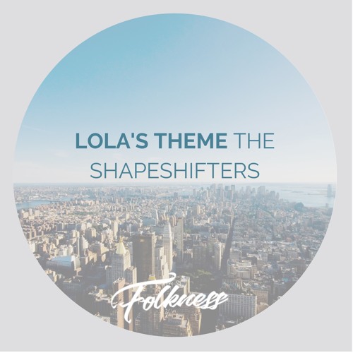 The Shapeshifters - Lola's Theme (FOLKNESS 2020 Extended Remix)