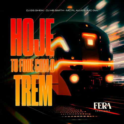 Hoje Tu Fode Com o Trem (feat. Mc GW)