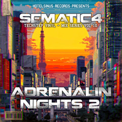 Sematic4 - Adrenalin Nights 2 - Darkstep Techstep | Vinyl | MiX SERiES VOL 10.