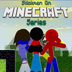 Stickman On Minecraft Series - Haggstrom