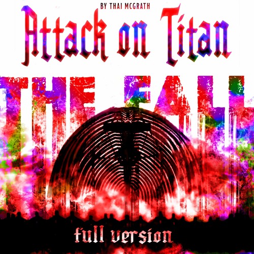 The Fall- AOT Fan Opening Part 3 Final Season