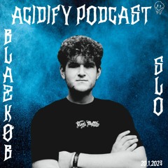 Acidify Podcast #42 - BLAZKØB (SLO)