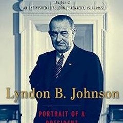 %= Lyndon B. Johnson: Portrait of a President BY: Robert Dallek (Author) $E-book+