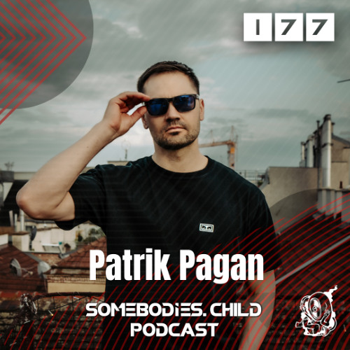 Somebodies.Child Podcast #177 with Patrik Pagan