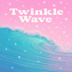 Twinkle Wave