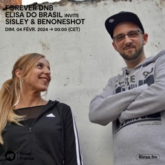Forever DnB Elisa Do Brasil invite Sisley et Benoneshot - 04 Février 2024