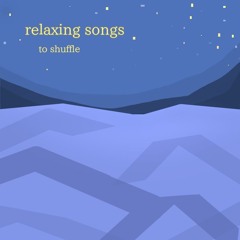 comfy songs to shuffle