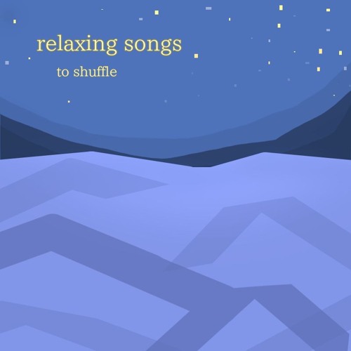 comfy songs to shuffle