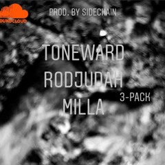 Toneward x RodJUDAH x Milla - "3-Pack" (prod. by Sidechain)