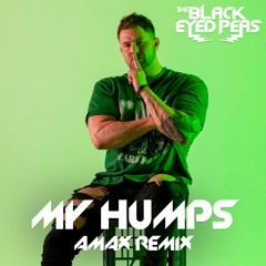 Black Eyed Peas - My Humps (AMAX Remix)