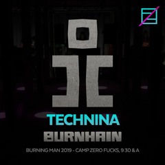 TECHNINA @ BURNHAIN, Burning Man 2019 (Zero Fucks, 9:30 & A)