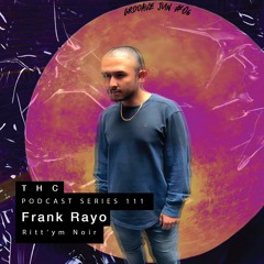 THC Podcast Series 111: Frank Rayo - GrooAve Jun #06
