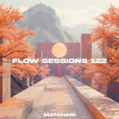 Flow Sessions 122 - MataHari
