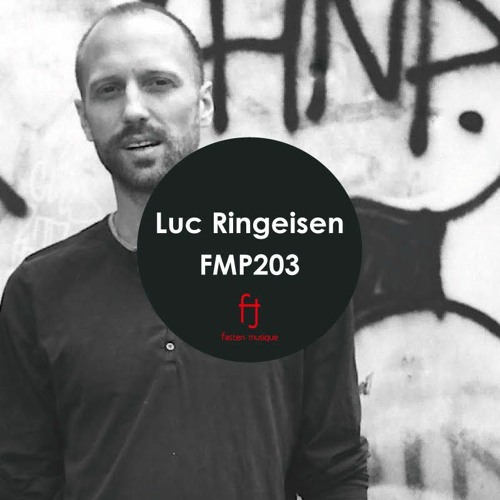 Fasten Musique Podcast 203 | Luc Ringeisen - Live(Stereo Version - Downloadable in Quadrophonic)