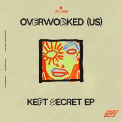 Overworked (US) - Kept Secret  - Front Left Recordings