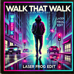 “Walk That Walk” Laser Frog Edit Dorrough Music X Smoakland FREE DL