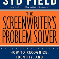 Read EPUB 💛 The Screenwriter's Problem Solver: How to Recognize, Identify, and Defin