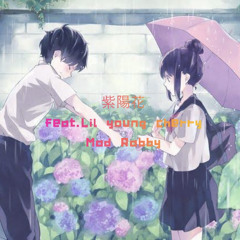 ☂️紫陽花☂️(feat.Lil young cherry&Mad Rabby)