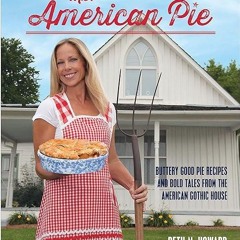 ❤read✔ Ms. American Pie: Buttery Good Pie Recipes and Bold Tales from the American Gothic House