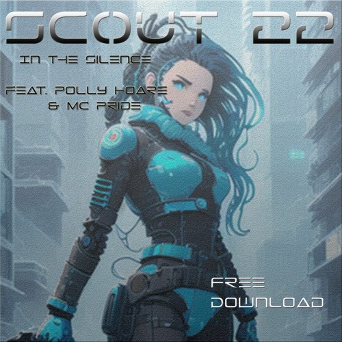 Scout 22 - In The Silence Feat Polly Hoare & MC Pride [Free Download]