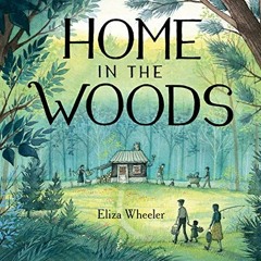 ( EsBM ) Home in the Woods by  Eliza Wheeler &  Eliza Wheeler ( OnE2j )
