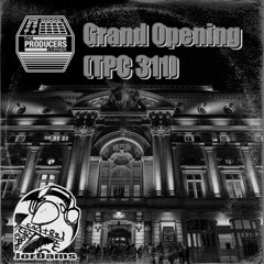 Grand Opening (JorDams x TPC311)