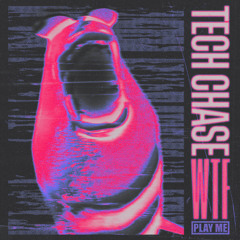 Tech Chase - WTF?!