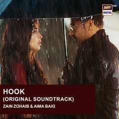Hook OST | Zain zohaib & Aima Baig | ARY Digital