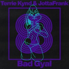 TERRIE KYND & JOTTAFRANK - BAD GYAL (83 Label)
