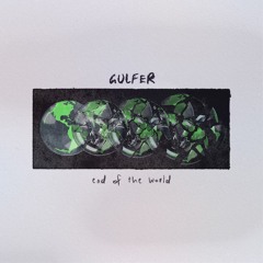 Gulfer - "End of the World"