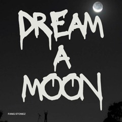 Dream a Moon